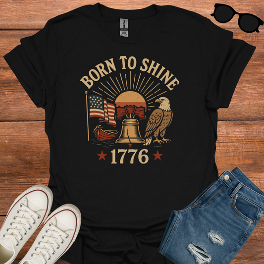 Born To Shine 1776 T-Shirt