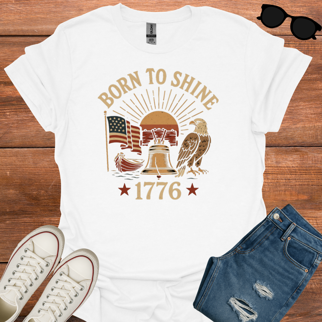 Born To Shine 1776 T-Shirt