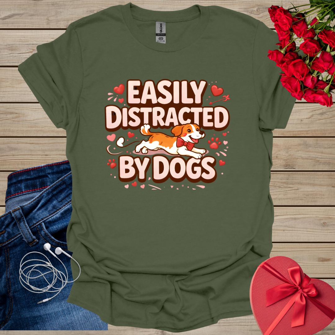 Easily Distracted By Dogs T-Shirt