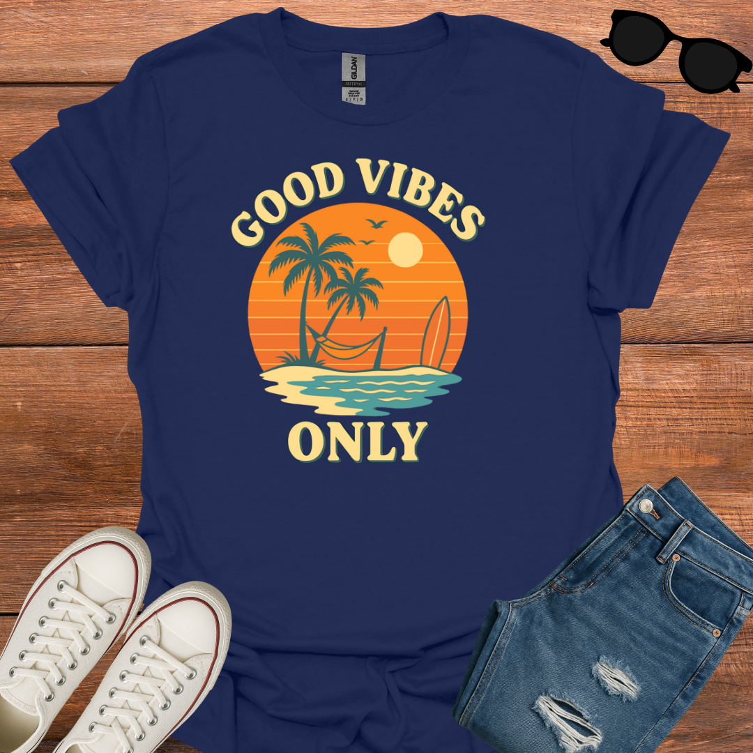 Good Vibes Only  T-Shirt