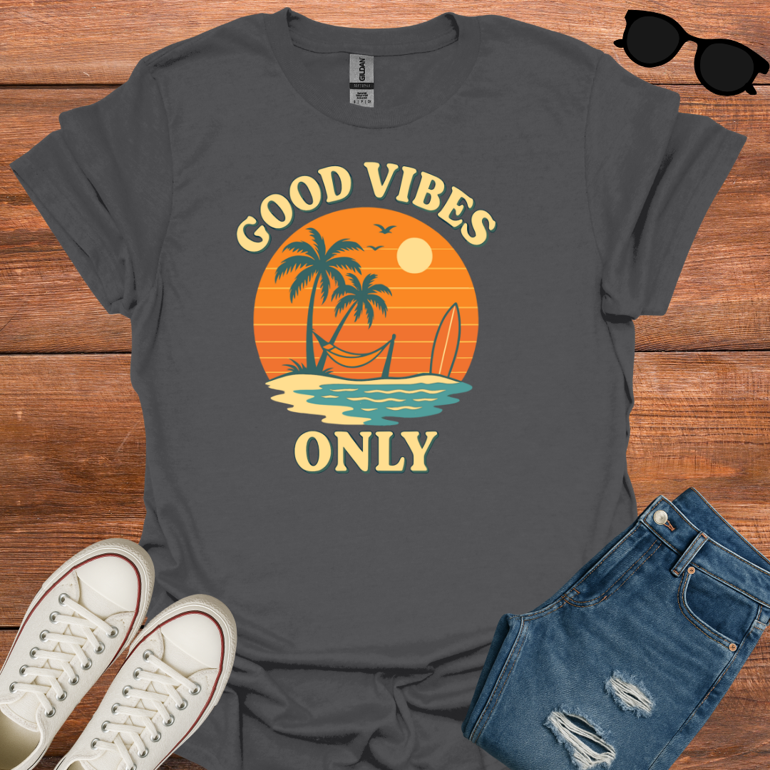 Good Vibes Only  T-Shirt