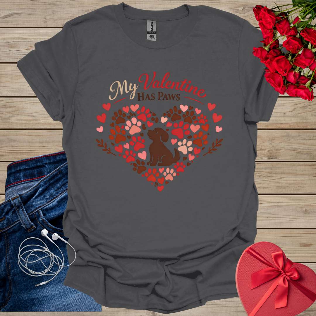 My Valentine Has Paws T-Shirt